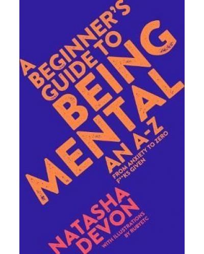 A Beginner`s Guide to Being Mental